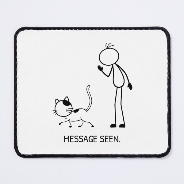 Item preview, Funny Cat Ignoring Owner Message Seen Cat Owner Humor designed and sold by Pebl-Co.
