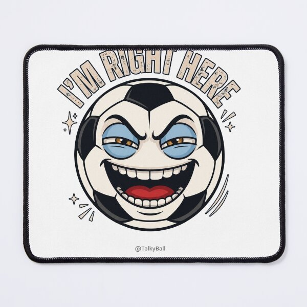 Item preview, I'm Right Here Funny Soccer Ball designed and sold by TalkyBall Shop.