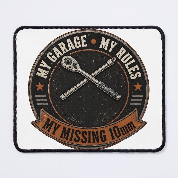Item preview, My Garage Rules Missing 10mm Socket Wrench Mechanic designed and sold by ThirdShiftLab.