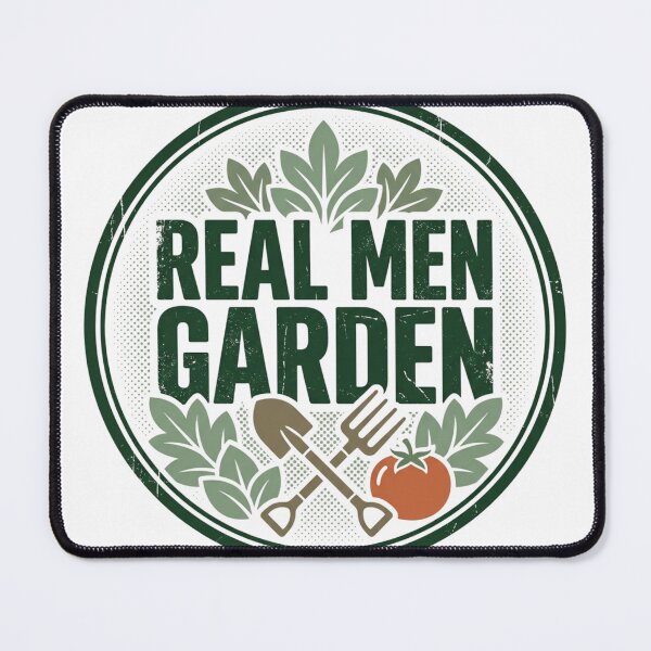 Item preview, Real Men Garden designed and sold by SonaGear.