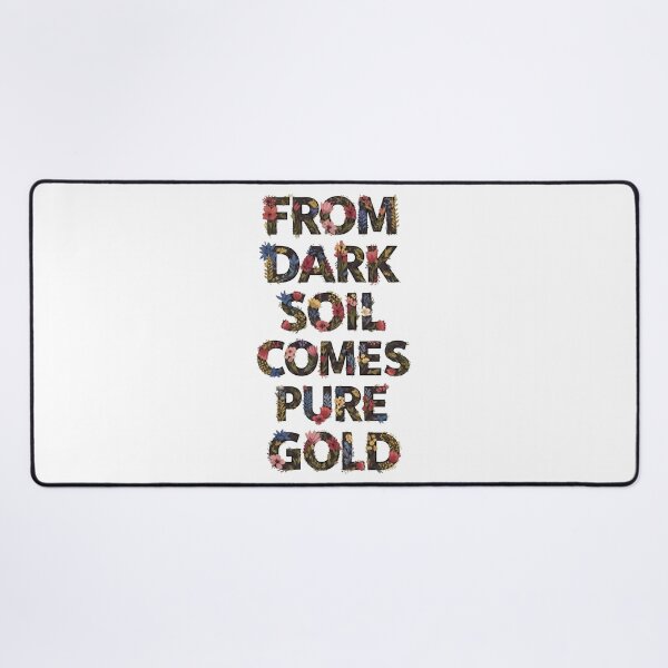 Item preview, From Dark Soil Comes Pure Gold Floral Typography designed and sold by Dzblack.