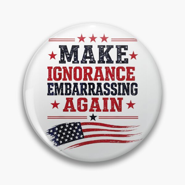 Item preview, Make Ignorance Embarrassing Again Vintage Retro Political Satire  designed and sold by Rahamkshop.