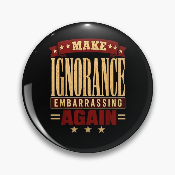 Item preview, Make Ignorance Embarrassing Again Vintage Retro Political Satire designed and sold by Rahamkshop.