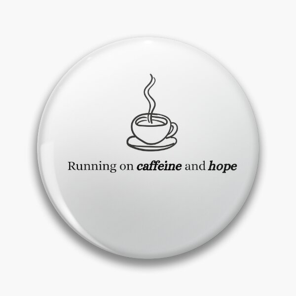Item preview, Running on Caffeine and Hope Quote designed and sold by PassableStudio.