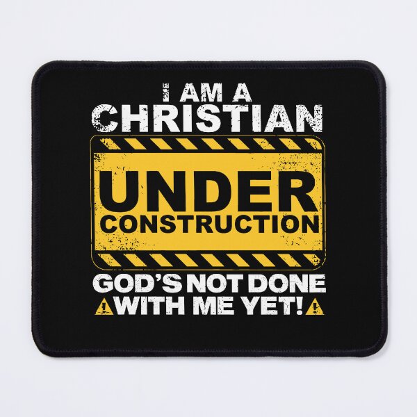 Item preview, I am a Christian under construction God's not done with me yet! designed and sold by bondcarman.