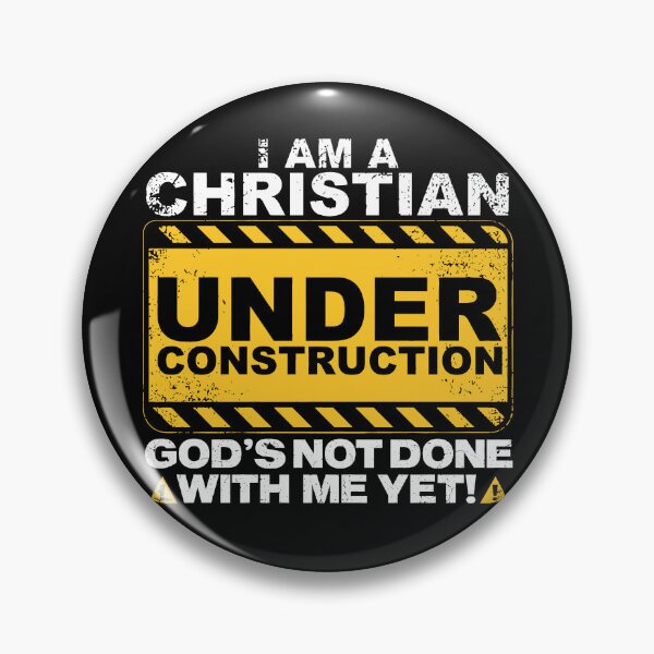 Item preview, I am a Christian under construction God's not done with me yet! designed and sold by bondcarman.