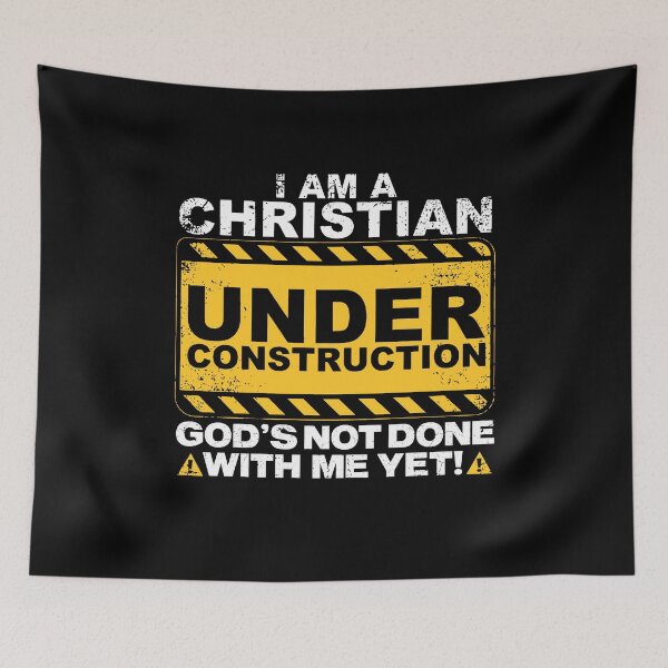Item preview, I am a Christian under construction God's not done with me yet! designed and sold by bondcarman.