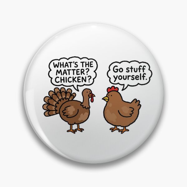 Item preview, What's the matter, chicken Go stuff yourself Funny Thanksgiving Chicken turkey Animal Meme - Fall Wine Lover Gift designed and sold by ICANTWithoutCOFFEE.