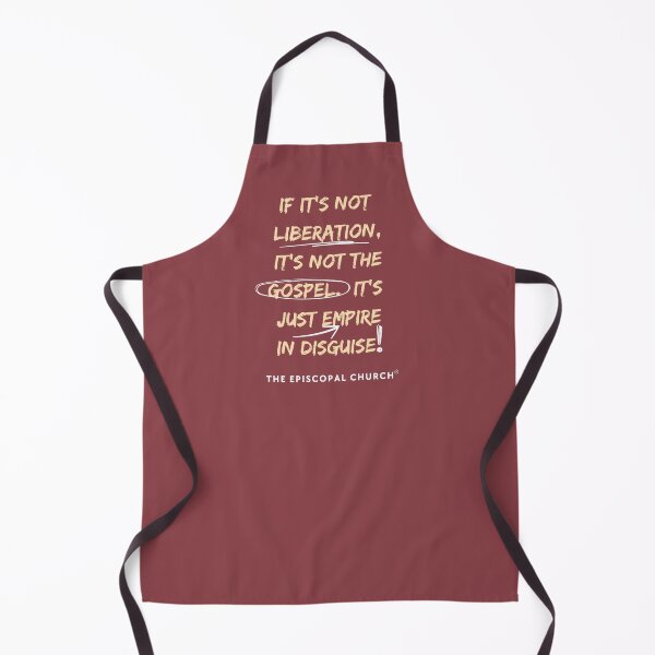 Item preview, If it's not liberation, it's not the gospel. It's just empire in disguise. - The Episcopal Church™ designed and sold by Canterbury Episcopal Campus Ministry at Texas Tech University .