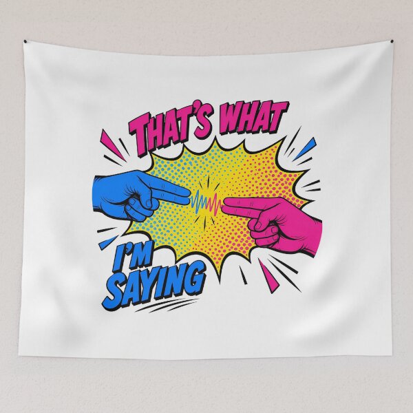 Item preview, That's What I'm Saying Comic Pop Art Burst designed and sold by chattsuede.