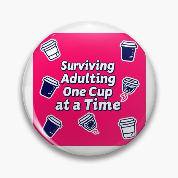 Item preview, Surviving Adulting One Cup at a time #3 designed and sold by Helios Be. Lavsh.