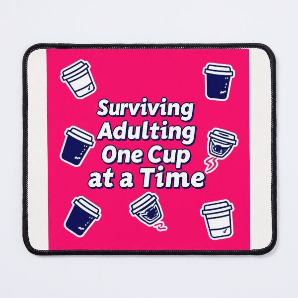 Item preview, Surviving Adulting One Cup at a time #3 designed and sold by Helios Be. Lavsh.