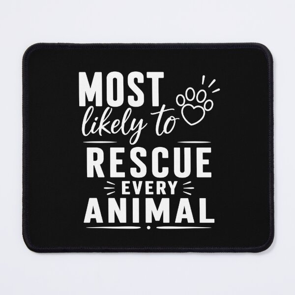 Item preview, Most Likely to Rescue Every Animal (White Text), Quirky Quote | designed and sold by Lotta Luxxa Lifestyle.