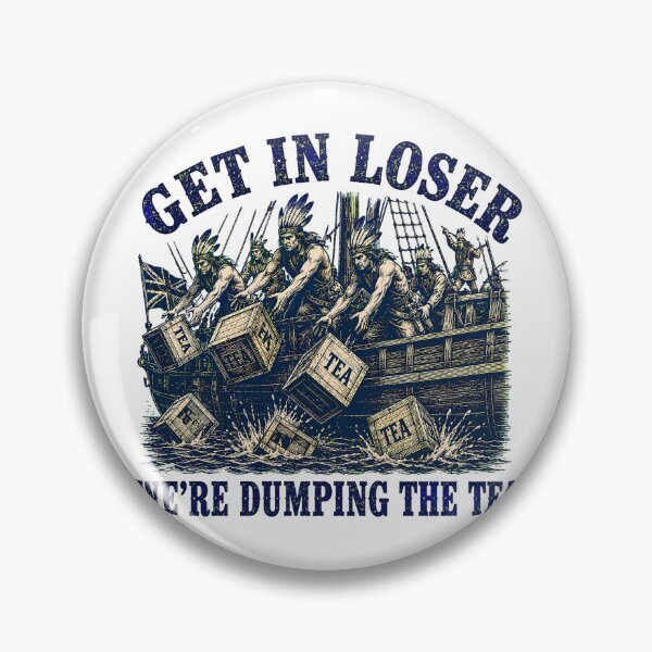Item preview, Dumping The Tea 1773 Quote Boston Tea Party Meme designed and sold by chattsuede.