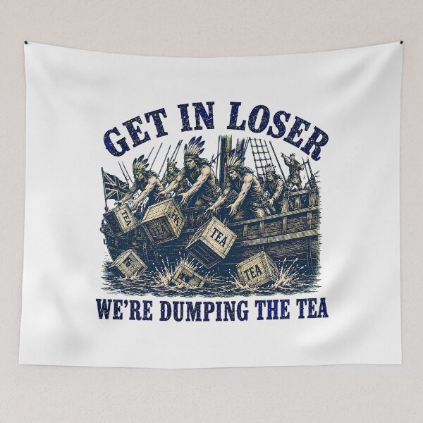 Item preview, Dumping The Tea 1773 Quote Boston Tea Party Meme designed and sold by chattsuede.