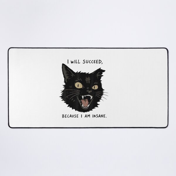 Item preview, Black Cat I Will Succeed Because I Am Insane Funny designed and sold by LASTIQUE-dd.