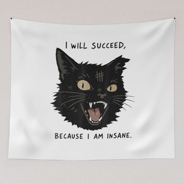 Item preview, Black Cat I Will Succeed Because I Am Insane Funny designed and sold by LASTIQUE-dd.