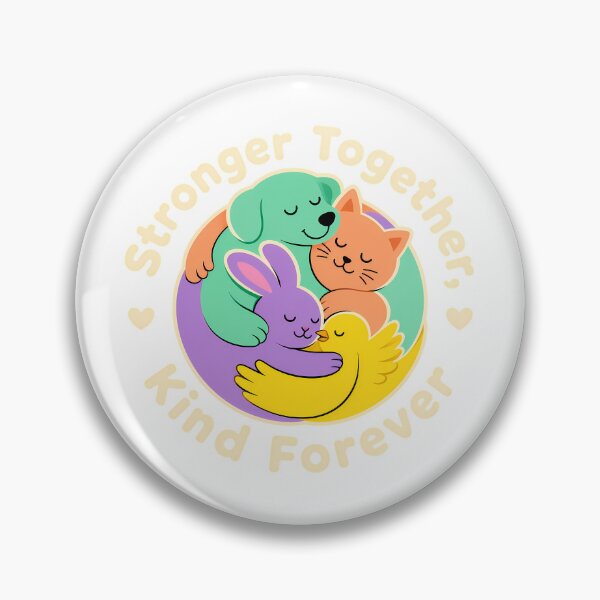 Item preview, Stronger Together Kind Forever Kawaii Animal Hug Badge designed and sold by chattsuede.
