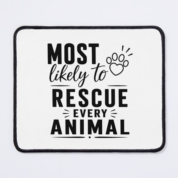 Item preview, Most Likely to Rescue Every Animal (Black Text), Quirky Quote | designed and sold by Lotta Luxxa Lifestyle.
