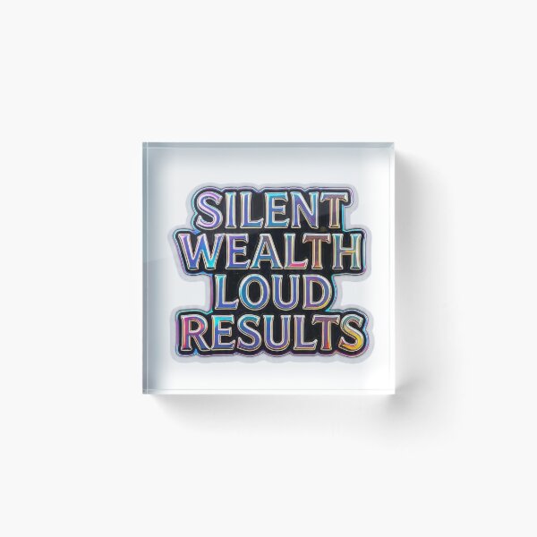 Item preview, Silent Wealth Loud Results Holographic Quote  designed and sold by LC&LCPlatform.