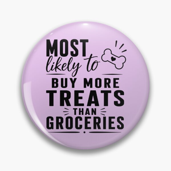 Item preview, Most Likely to Buy More Treats than Groceries (Black Text), Quirky Quote | designed and sold by Lotta Luxxa Lifestyle.