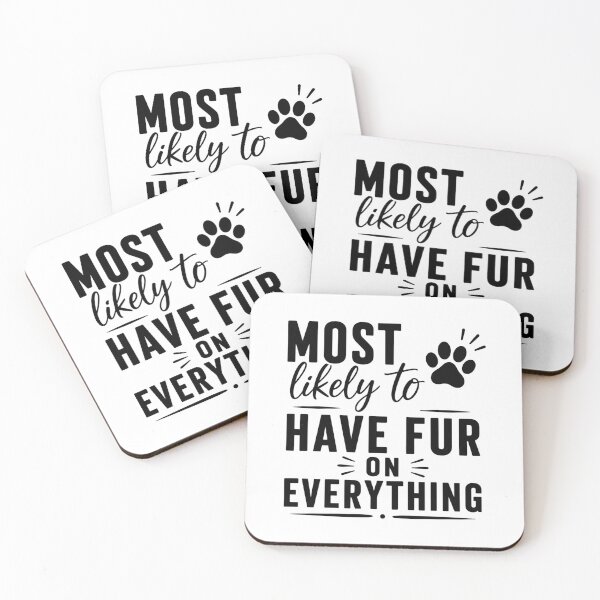 Item preview, Most Likely to Have Fur on Everything (Black Text), Quirky Quote | designed and sold by Lotta Luxxa Lifestyle.