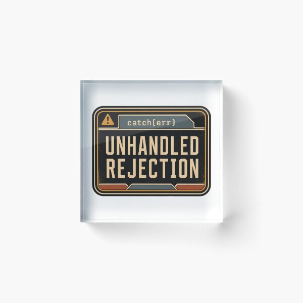 Item preview, Unhandled Rejection JavaScript Error Humor designed and sold by webdev27.