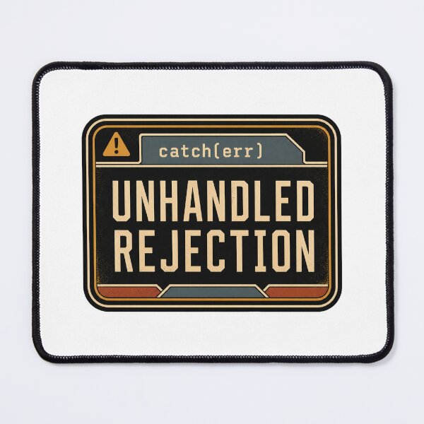 Item preview, Unhandled Rejection JavaScript Error Humor designed and sold by webdev27.