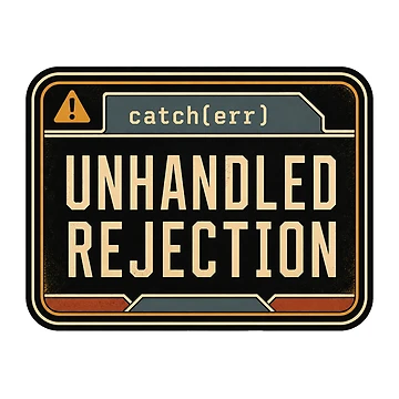 Artwork thumbnail, Unhandled Rejection JavaScript Error Humor by webdev27