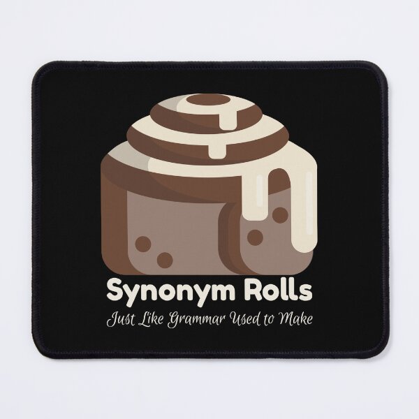 Item preview, Synonym Rolls: Just like Grammar Used to Make designed and sold by Grateful-Fool.