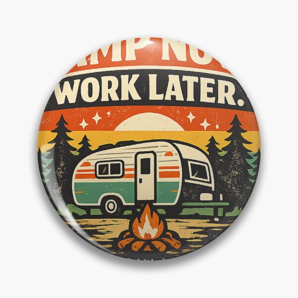 Item preview, Camp Now Work Later Retro Camping Design designed and sold by OrbitLabs.