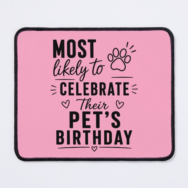 Item preview, Most Likely to Celebrate Their Pet's Birthday (Black Text), Quirky Quote | designed and sold by Lotta Luxxa Lifestyle.