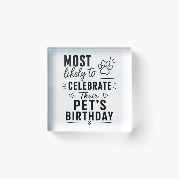 Item preview, Most Likely to Celebrate Their Pet's Birthday (Black Text), Quirky Quote | designed and sold by Lotta Luxxa Lifestyle.