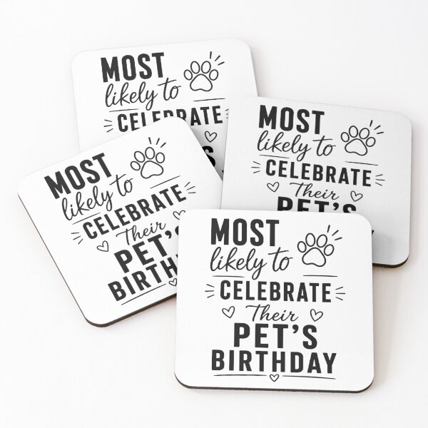 Item preview, Most Likely to Celebrate Their Pet's Birthday (Black Text), Quirky Quote | designed and sold by Lotta Luxxa Lifestyle.