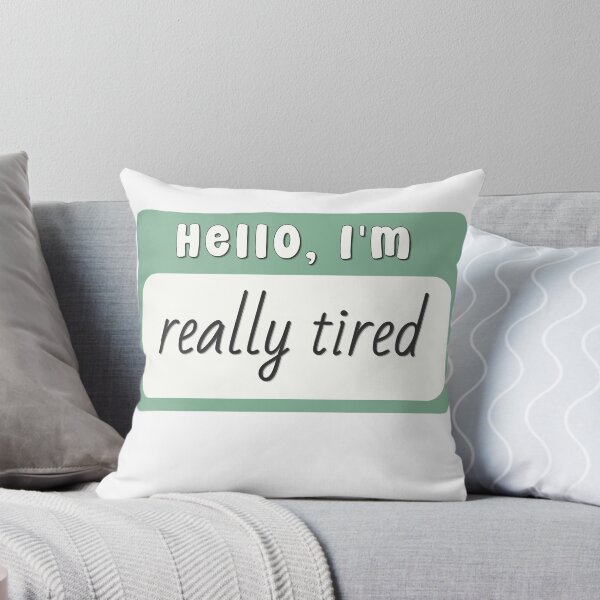 Item preview, Hello I'm Tired designed and sold by birdiesinc.