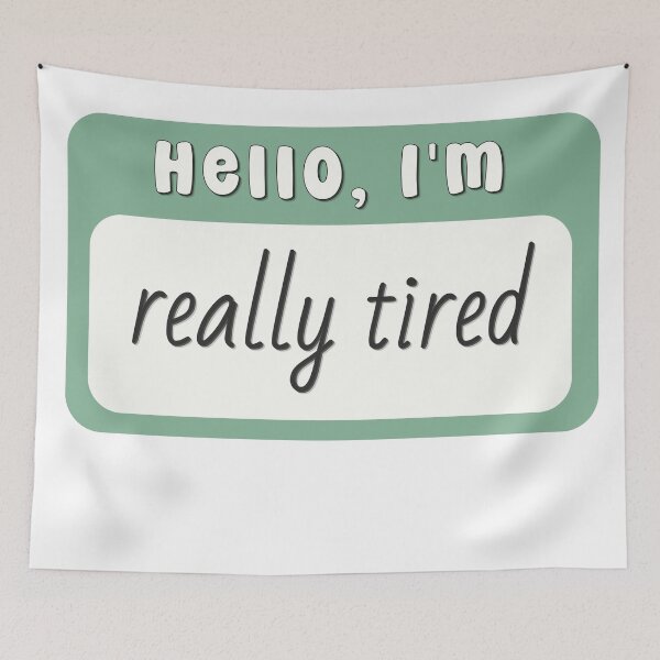 Item preview, Hello I'm Tired designed and sold by birdiesinc.