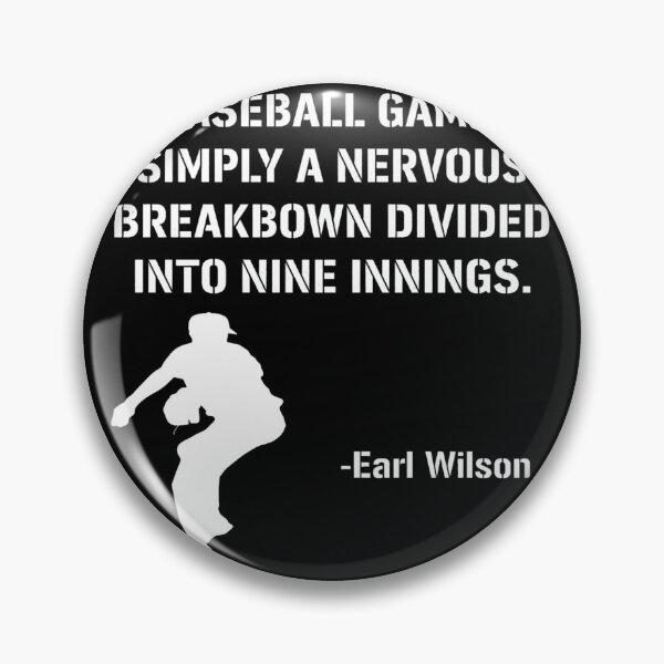 Item preview, Earl Wilson Baseball Nervous Breakdown Quote designed and sold by WeirdHelgas.