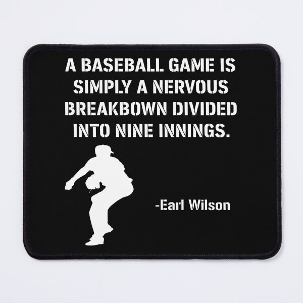 Item preview, Earl Wilson Baseball Nervous Breakdown Quote designed and sold by WeirdHelgas.