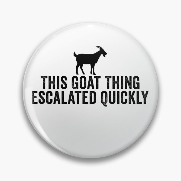Item preview, This Goat Thing Escalated Quickly Funny Goat Lover Farm Animal Humor designed and sold by 76Valeria.