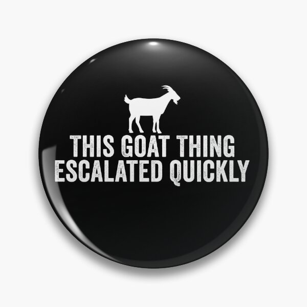 Item preview, This Goat Thing Escalated Quickly Funny Goat Lover Farm Animal Humor designed and sold by 76Valeria.