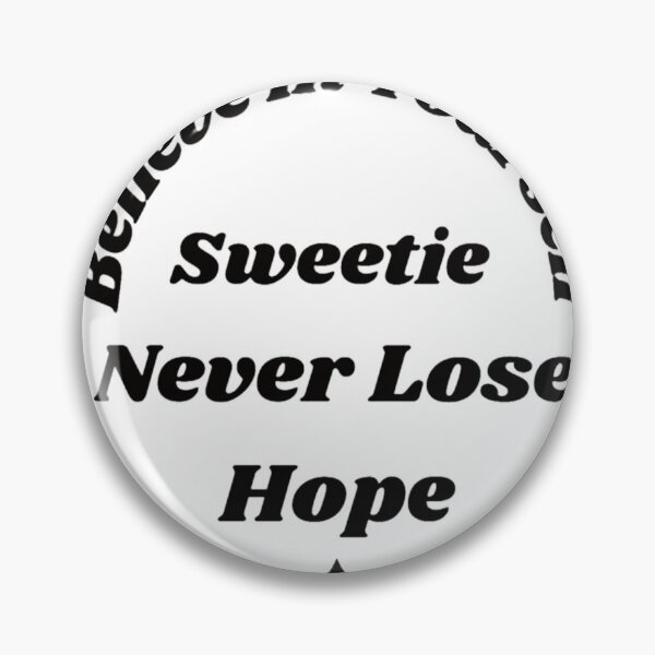 Item preview, believe in yourself sweetie, never lose hope designed and sold by SonNorriskk.