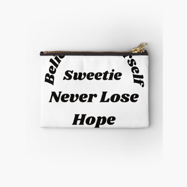Item preview, believe in yourself sweetie, never lose hope designed and sold by SonNorriskk.