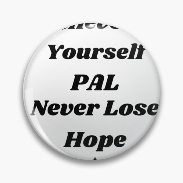 Item preview, believe in yourself pal, never lose hope designed and sold by SonNorriskk.