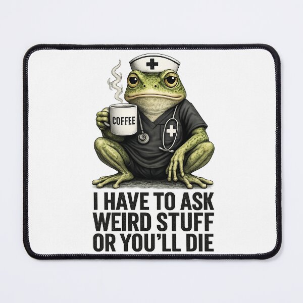 Item preview, I have to ask weird stuff or you´ll die Funny Nurse Frog designed and sold by aponwao.