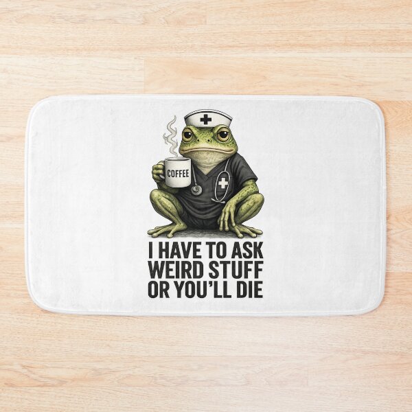 Item preview, I have to ask weird stuff or you´ll die Funny Nurse Frog designed and sold by aponwao.