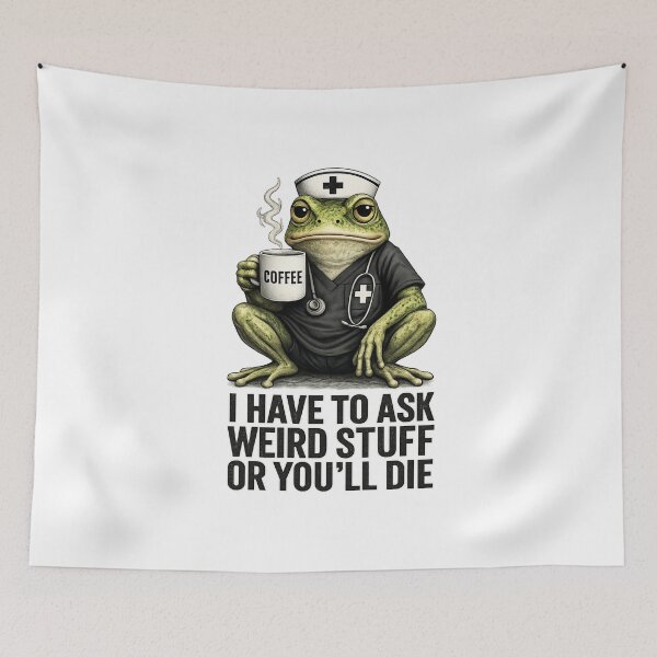 Item preview, I have to ask weird stuff or you´ll die Funny Nurse Frog designed and sold by aponwao.
