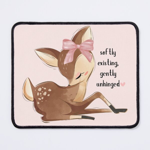 Item preview, Softly Existing Gently Unhinged Cute Deer designed and sold by MiaBellaGirl.