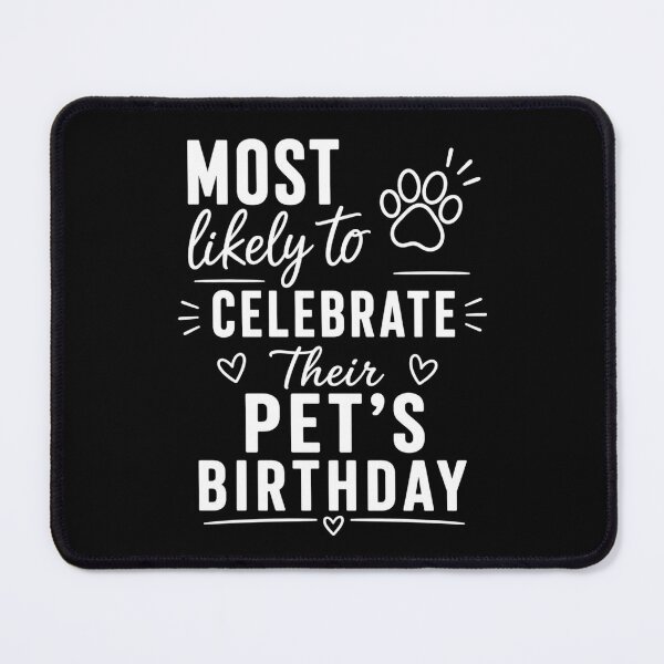 Item preview, Most Likely to Celebrate Their Pet's Birthday (White Text), Quirky Quote | designed and sold by Lotta Luxxa Lifestyle.