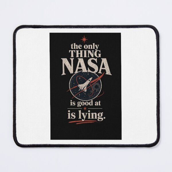 Item preview, The only thing Nasa is good at is lying. designed and sold by INEEDBABYPOWDER.