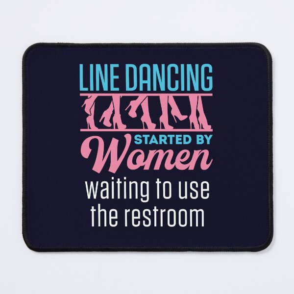Item preview, Line Dancing Funny Joke Started By Women Waiting to Use the Restroom designed and sold by jaygo.